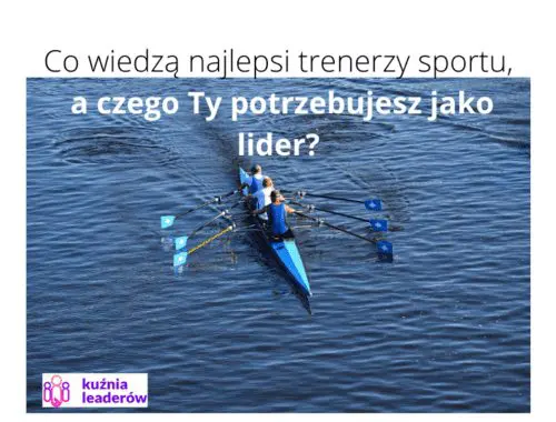 Co wiedzą najlepsi trenerzy sportu