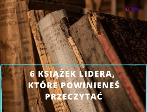 6 książek lidera, które powinieneś przeczytać
