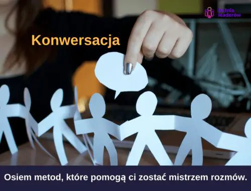 Konwersacja - 8 metod aby zostać mistrzem rozmów.
