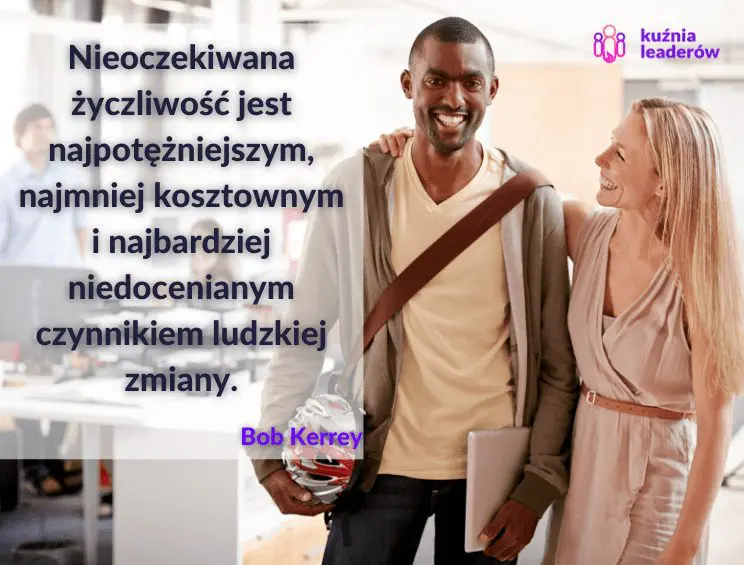 Życzliwość jako najpotężniejszy czynnik ludzkiej mziany.